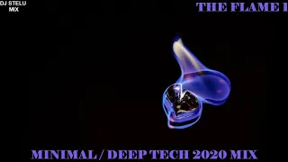 MINIMAL / DEEP TECH  2020 MIX - THE FLAME 1 - DJ STELU