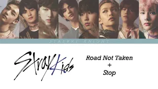 [OT8 Version] Stray Kids - Road Not Taken + Stop Lyrics (Color Coded_Eng/Rom/Han/가사)