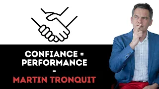 315 - Confiance = Performance - Martin Tronquit