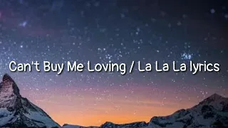 Can't Buy Me Loving - La La La lyrics