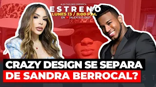 CRAZY DEIGN Y SANDRA BERROCAL SE SEPARAN? | NUEVO TEMA NUEVO ESCANDALO!