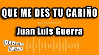 Juan Luis Guerra - Que Me Des Tu Cariño (Versión Karaoke)