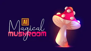 HOW TO DRAW A MAGICAL MUSHROOM IN CARTOON STYLE IN ADOBE ILLUSTRATOR