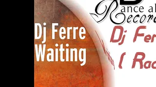 Dj Ferre   Waiting  Radio Edit