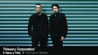 Thievery Corporation - It Takes a Thief. [Full Album Stream]