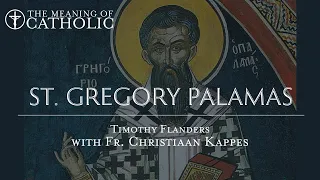 Introduction to St. Gregory Palamas with Fr. Christiaan Kappes