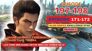 Alur Cerita Swallowed Star Season 2 Episode 171-172 | 197-198