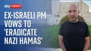 Israel-Hamas war: Next step is to 'eradicate this Nazi-type Hamas' - Ex-Israeli PM Naftali Bennett