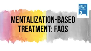 Mentalization-based treatment: FAQs | MBT with Prof Anthony Bateman and Dr Ashlesha Bagadia