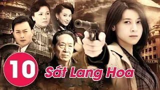 Thuyết Minh | Nữ Sát Thủ Báo Thù - Sát Lang Hoa | Tập 10