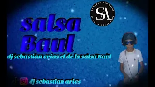 SALSA BAUL AL ESTILO DE DJSEBASTIÁNARIAS 🔥😬