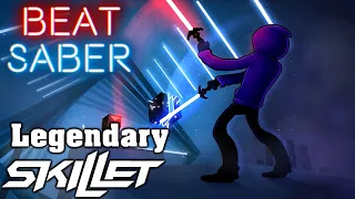 Beat Saber - Legendary - Skillet (Custom Song)