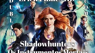 Filme Os Instrumentos Mortais Dublado (Shadowhunters) (✰ Erick Filmes HD ✰)