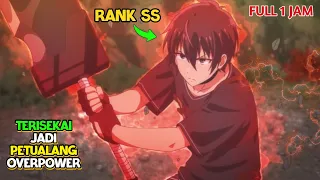 TERISEKAI JADI PETUALANG RANK SS OVERPOWER. ALUR CERITA ANIME ISEKAI SHOUKAN WA NIDOME S1