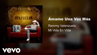 Remmy Valenzuela - Ámame Una Vez Más (Audio)