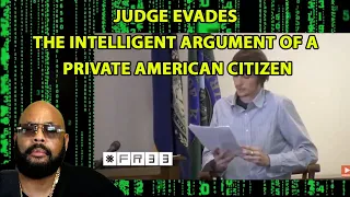 JUDGE EVADES INTELLIGENT QUESTIONS BY SOVEREIGN IN COURT