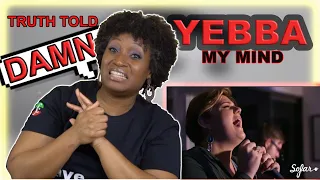 YEBBA MY MIND - REACTION- (EMOTIONAL PERFORMANCE) | Yebba FIRST time reaction