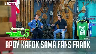 APOY SUDAH KAPOK MENGHADAPI FANS - FANSNYA FAANK YANG EXTREME - AMANAH WALI 5 [PART 1]