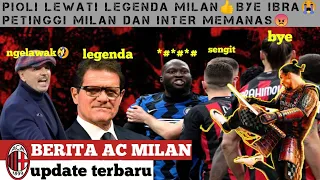 PIOLI LEWATI LEGENDA MILAN👍BYE IBRA😭PETINGGI MILAN DAN INTER MEMANAS😡