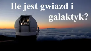 Ile jest GWIAZD i GALAKTYK we Wszechświecie?