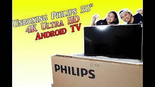 Unboxing Philips 50" 4K Ultra HD  Android TV | Ang saya ni misis