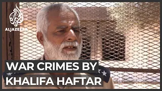 Libyan government gathers war crimes evidence against Haftar