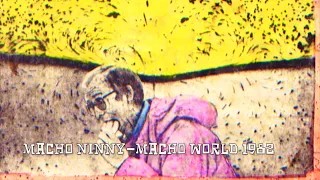 Macho Ninny - Macho World 1982