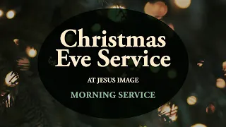 Christmas Eve Service | Sunday Morning Service | December 24th, 2023