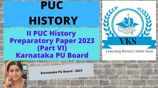 II PUC HISTORY PREPARATORY PAPER 2023–NEW PATTERN Part VI; Subject: II PU History;Karnataka PU Board