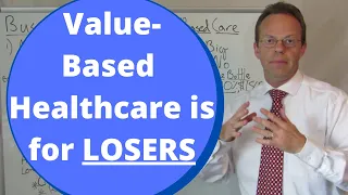 Value-Based Care: Business Case AGAINST It