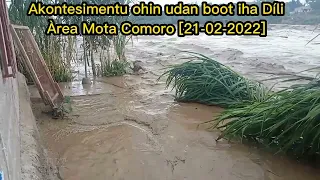 Akontesimentu ohin udan boot iha Díli Àrea Mota Comoro [21-02-2022] 😌