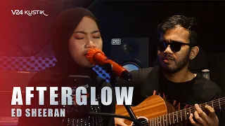 Afterglow - Ed Sheeran | Cover by V24 Kustik