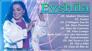 Eyshila || Fiel a Mim,...O melhor do amor de Deus e da música gospel inspiradora#gospel