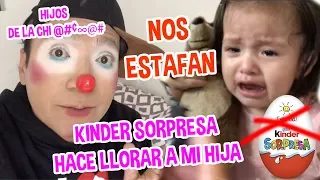 KINDER SORPRESA HACE LLORAR A MI HIJA 😭NOS ESTAFA