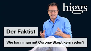 Wie kann man mit Corona-Skeptikern reden? | Der Faktist | higgs.ch