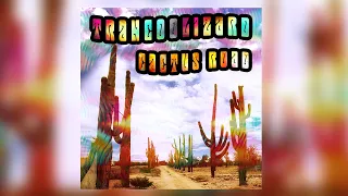 Trancoolizard - Cactus Road / Full Album, 2020 / Desert Stoner Rock