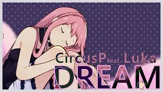 【Megurine Luka】 Dream 【Vocaloid Original】