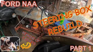 FORD Golden Jubilee NAA tractor Steering box rebuild-Part 1