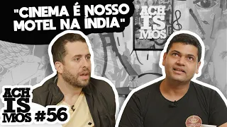 COMO É MORAR NA ÍNDIA? - ACHISMOS PODCAST #56