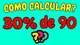 COMO CALCULAR 30% DE 90? | Calculando 30 por cento de 90