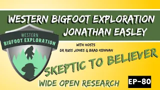 Jonathan Easley, Western Bigfoot Exploration | Wide Open Research #80