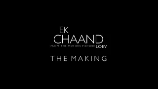 Ek Chaand: The Making