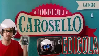 GLI INDIMENTICABILI DI CAROSELLO - CALIMERO PRIMA USCITA