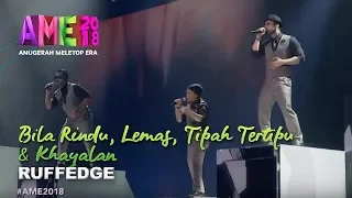 #AME2018 I Persembahan Ruffedge padu ubat rindu | Bila Rindu, Lemas, Tipah Tertipu, Khayalan