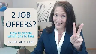 2 Job offers? How to decide (Scorecard trick)