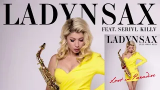 Ladynsax - Lost in Paradise (feat. SERIVL KILLV)