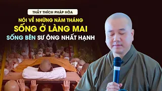 Thầy Pháp Hòa nói về những năm tháng Sống Ở Làng Mai, Sống bên Sư Ông Nhất Hạnh  I  Quá xúc động