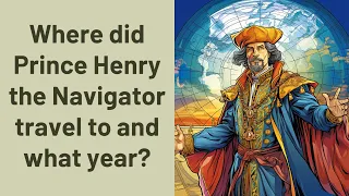 Where did Prince Henry the Navigator travel to and what year?