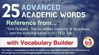 25 Advanced Academic Words Ref from "The incredible creativity of deepfakes [...] future of AI, TED"