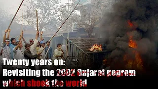 Twenty years on: Revisiting the 2002 Gujarat pogrom which shook the world